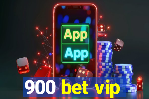 900 bet vip